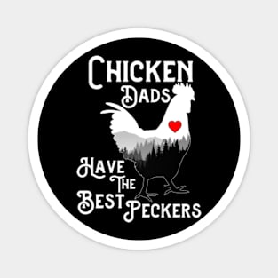 Chicken Dads Have The Best Peckers Magnet